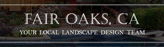 Fair Oaks Landscape Design